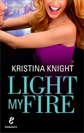 Title details for Light My Fire by Kristina Knight - Available